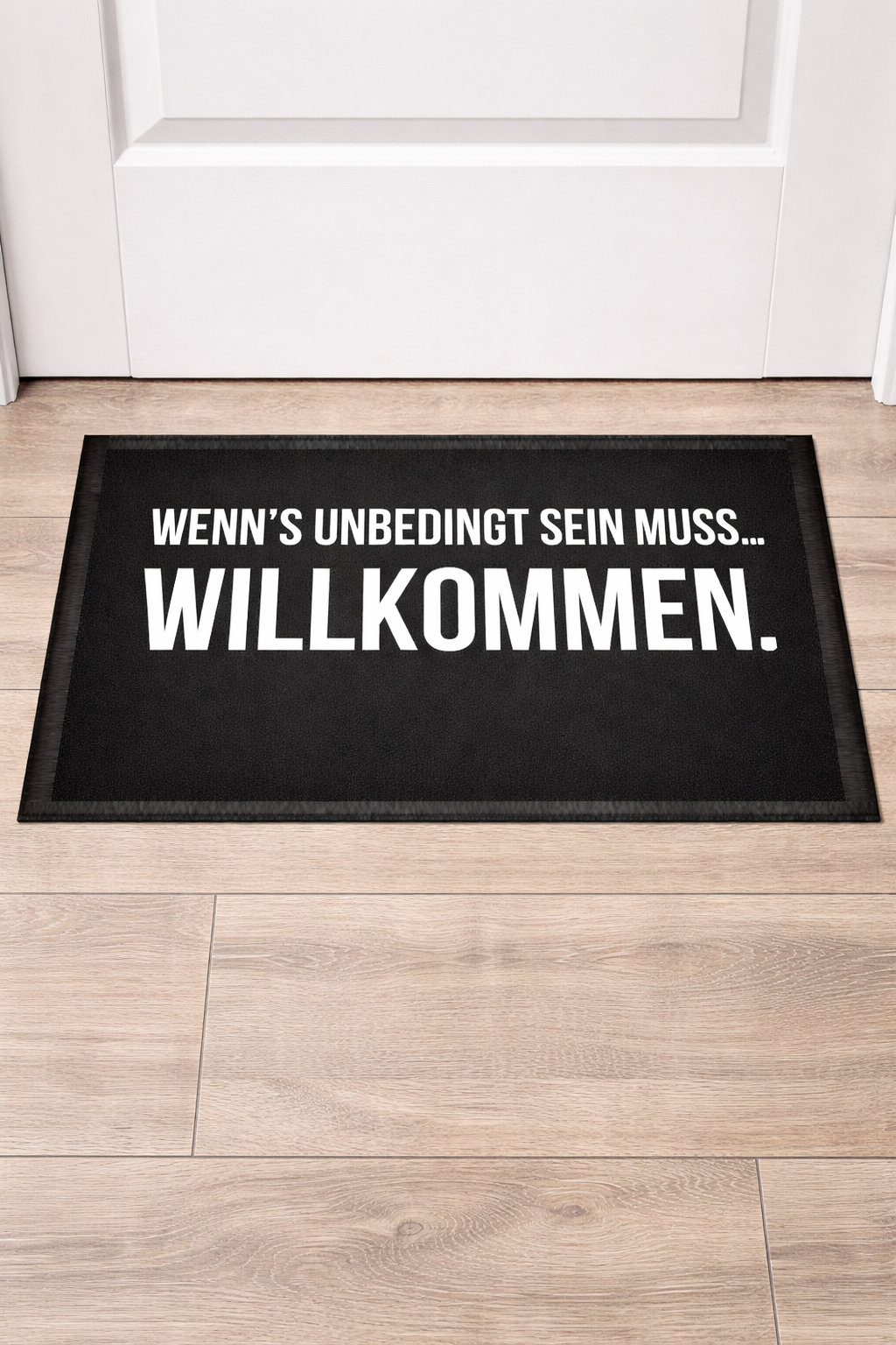 Wenn’s unbedingt sein muss...